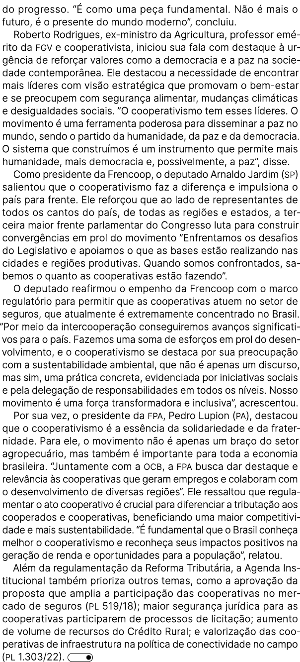 do progresso. “ como uma pe a fundamental. N o   mais o futuro,   o presente do mundo moderno”, concluiu. Roberto Ro...