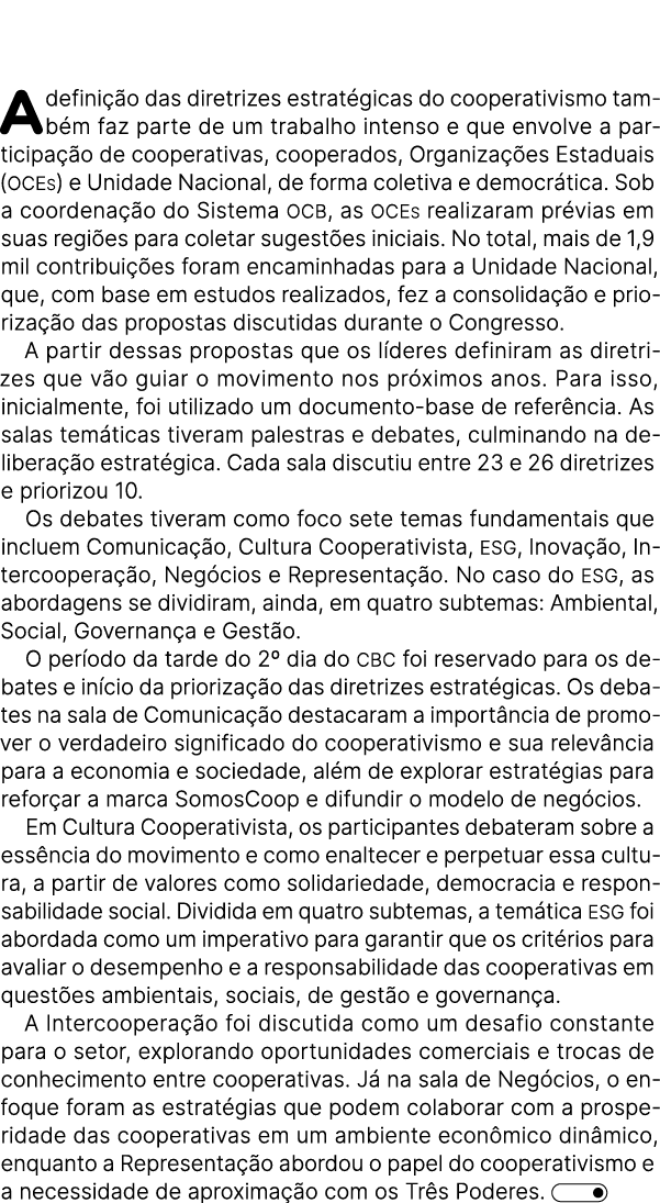 A defini o das diretrizes estrat gicas do cooperativismo tamb m faz parte de um trabalho intenso e que envolve a par...