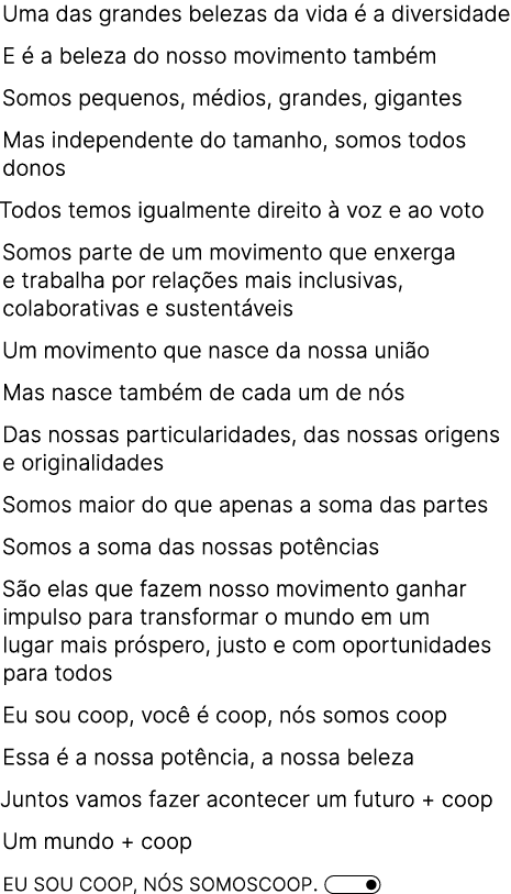 Uma das grandes belezas da vida  a diversidade E   a beleza do nosso movimento tamb m Somos pequenos, m dios, grande...