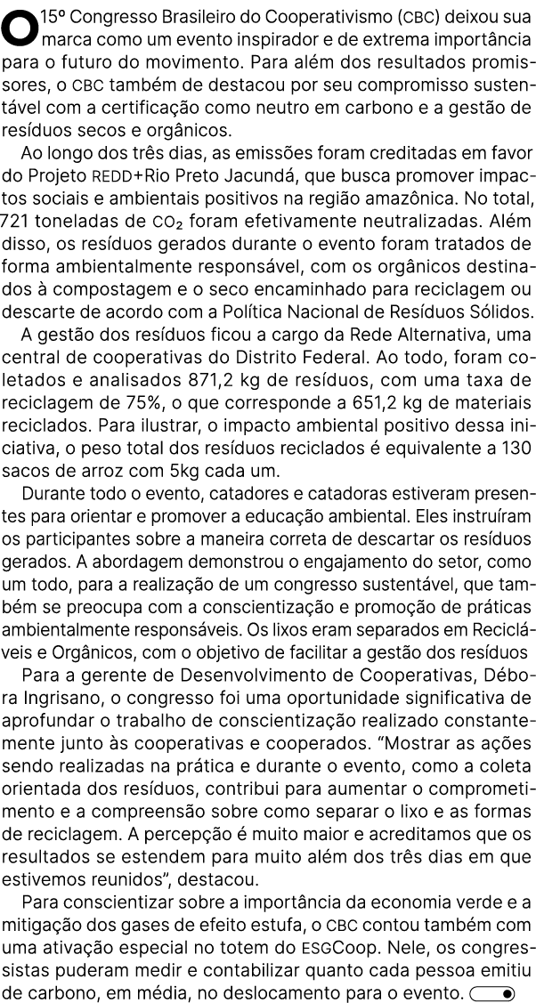 O 15º Congresso Brasileiro do Cooperativismo (CBC) deixou sua marca como um evento inspirador e de extrema import nci...