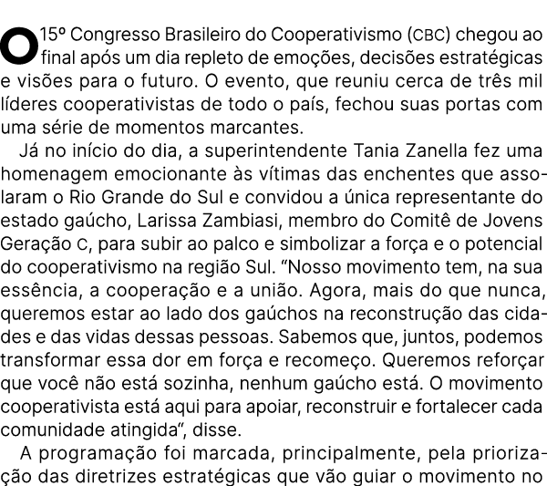 O 15º Congresso Brasileiro do Cooperativismo (CBC) chegou ao final ap s um dia repleto de emo es, decis es estrat gi...