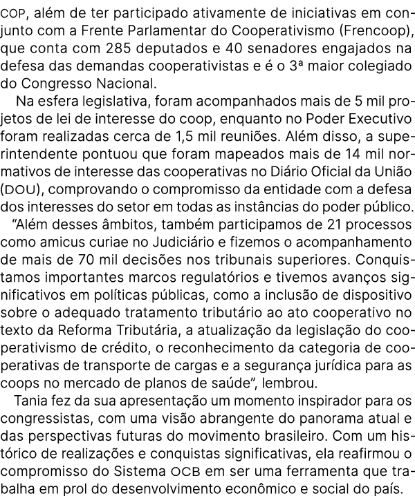 COP, al m de ter participado ativamente de iniciativas em conjunto com a Frente Parlamentar do Cooperativismo (Frenco...