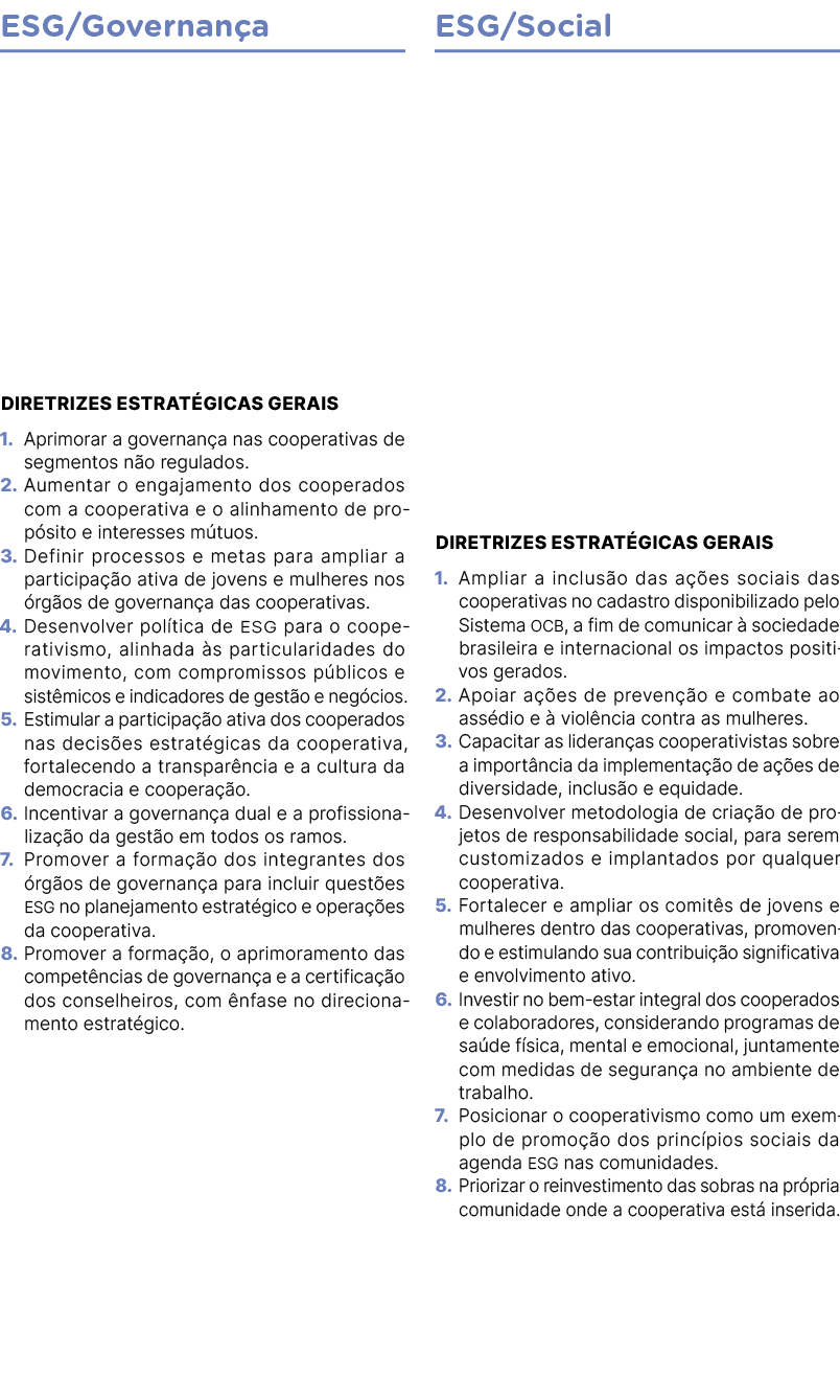 ESG/Governan a DIRETRIZES ESTRAT GICAS GERAIS 1. Aprimorar a governan a nas cooperativas de segmentos n o regulados. ...