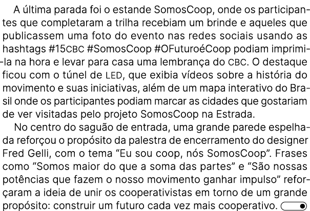 A ltima parada foi o estande SomosCoop, onde os participantes que completaram a trilha recebiam um brinde e aqueles ...