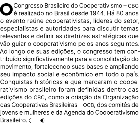 O Congresso Brasileiro do Cooperativismo – CBC  realizado no Brasil desde 1944. H  80 anos o evento re ne cooperativ...