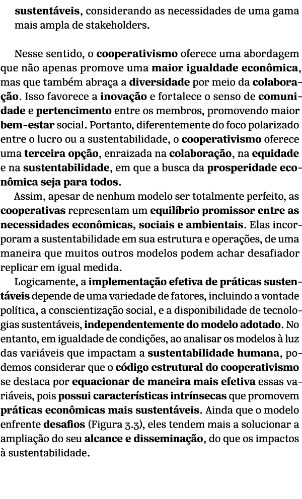 sustent veis, considerando as necessidades de uma gama mais ampla de stakeholders. Nesse sentido, o cooperativismo of...