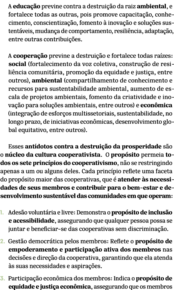 A educa o previne contra a destrui  o da raiz ambiental, e fortalece todas as outras, pois promove capacita  o, conh...
