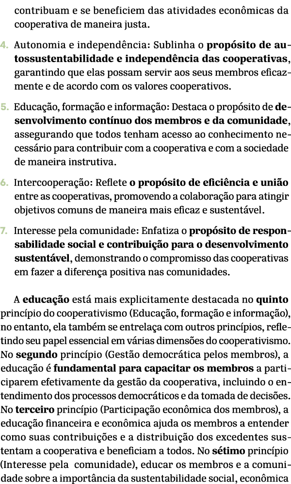 contribuam e se beneficiem das atividades econ micas da cooperativa de maneira justa. 4. Autonomia e independ ncia: S...