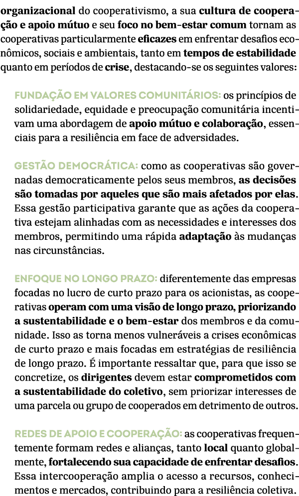 organizacional do cooperativismo, a sua cultura de coopera o e apoio m tuo e seu foco no bem estar comum tornam as c...