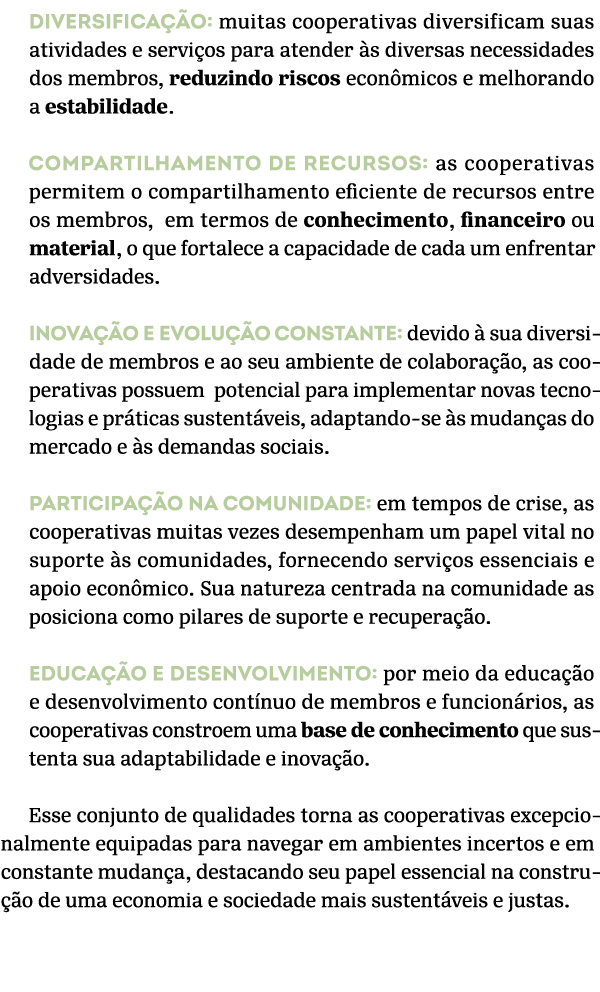 Diversifica o: muitas cooperativas diversificam suas atividades e servi os para atender  s diversas necessidades dos...