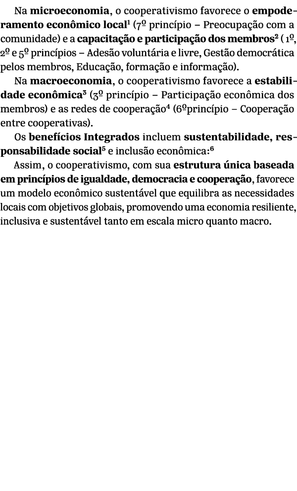 Na microeconomia, o cooperativismo favorece o empoderamento econ mico local (7º princ pio – Preocupa o com a comunid...