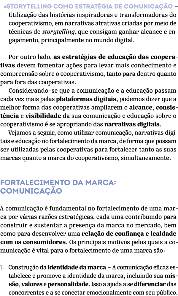 •Storytelling como estrat gia de comunica o – Utiliza  o das hist rias inspiradoras e transformadoras do cooperativi...