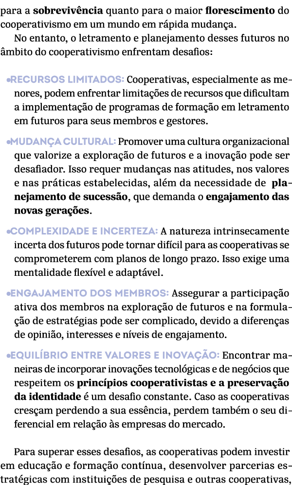 para a sobreviv ncia quanto para o maior florescimento do cooperativismo em um mundo em r pida mudan a. No entanto, o...