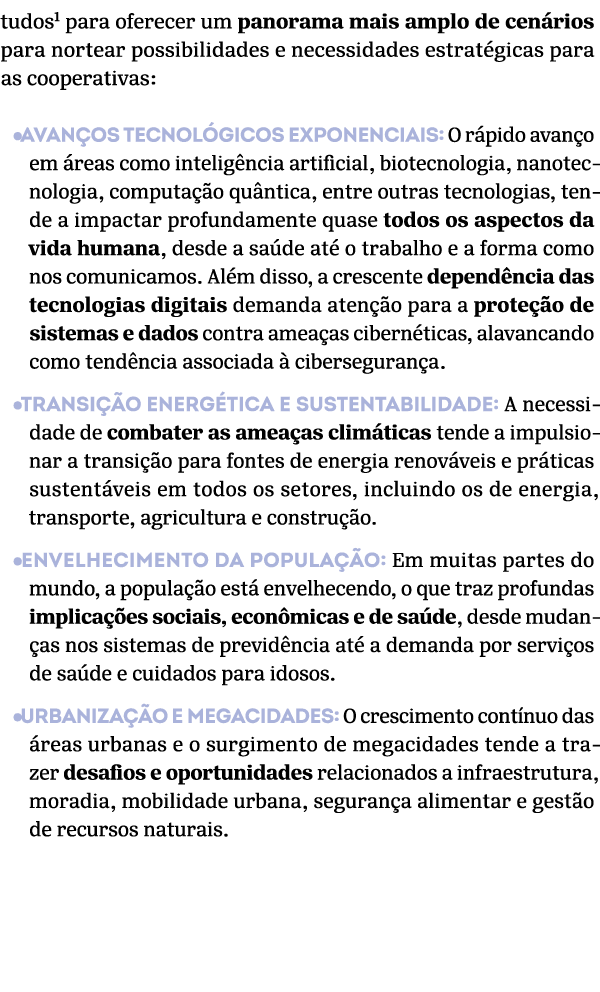 tudos para oferecer um panorama mais amplo de cen rios para nortear possibilidades e necessidades estrat gicas para a...
