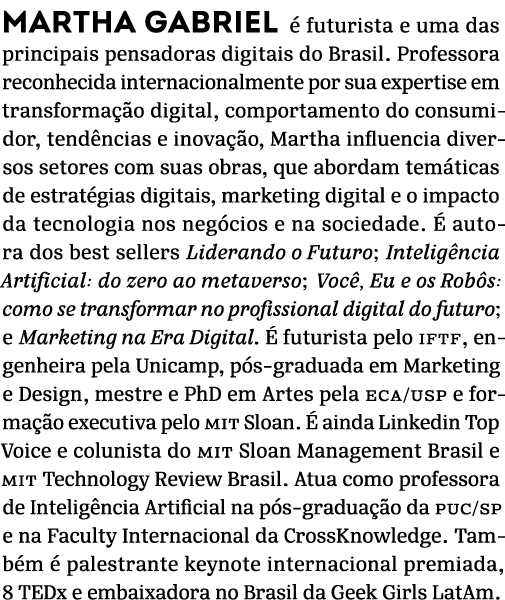 Martha Gabriel  futurista e uma das principais pensadoras digitais do Brasil. Professora reconhecida internacionalme...
