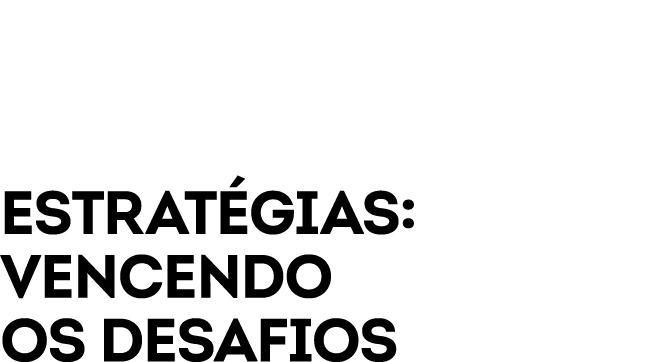 ESTRAT GIAS: VENCENDO OS DESAFIOS