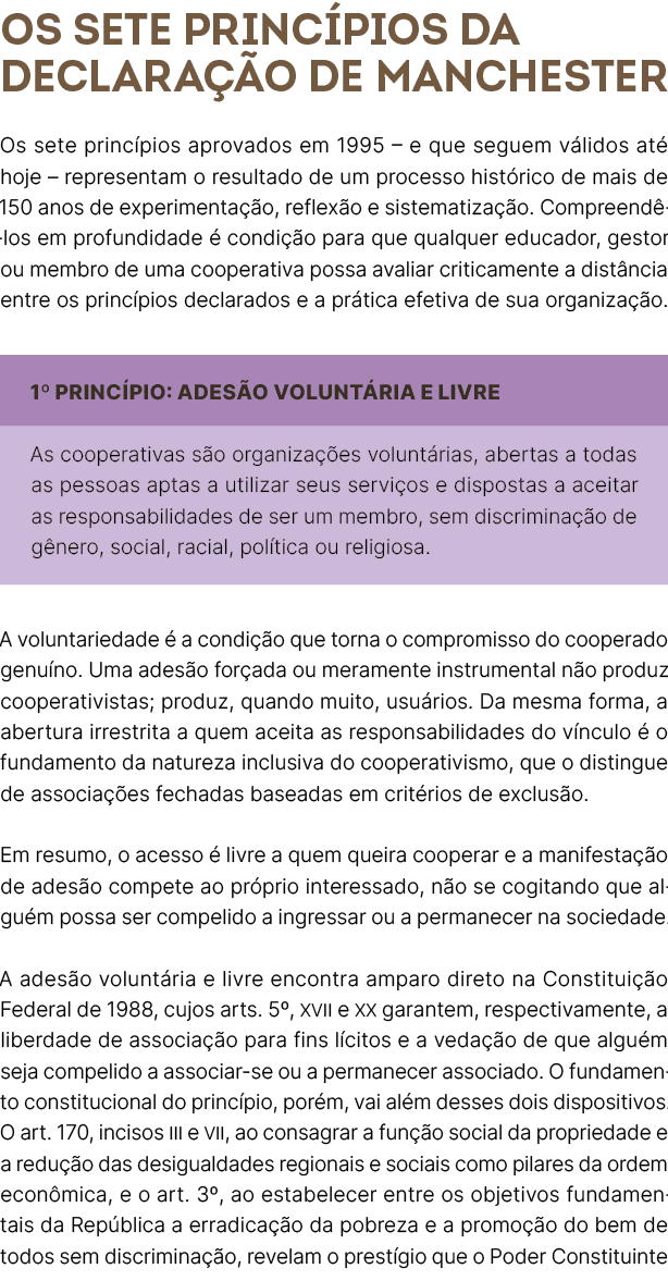 Os sete princ pios da Declara o de Manchester Os sete princ pios aprovados em 1995 – e que seguem v lidos at  hoje –...