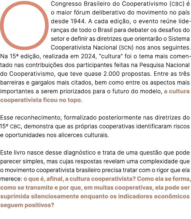 O Congresso Brasileiro do Cooperativismo (CBC)  o maior f rum deliberativo do movimento no pa s desde 1944. A cada e...
