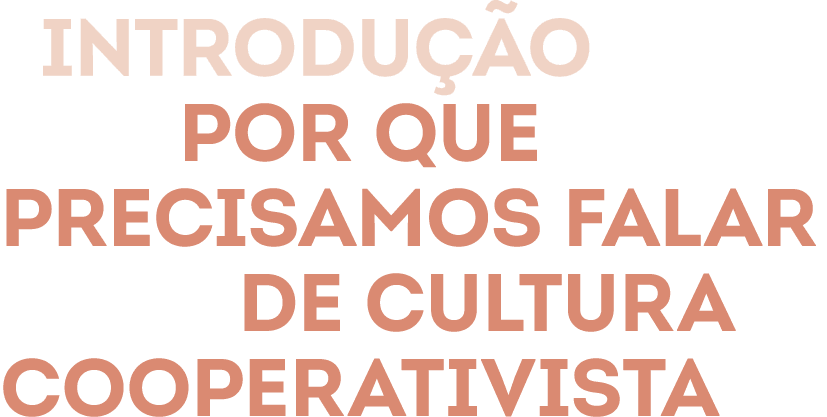  introdu o Por que precisamos falar de cultura cooperativista