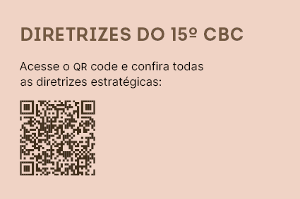 Diretrizes do 15º CBC Acesse o QR code e confira todas as diretrizes estrat gicas: ￼