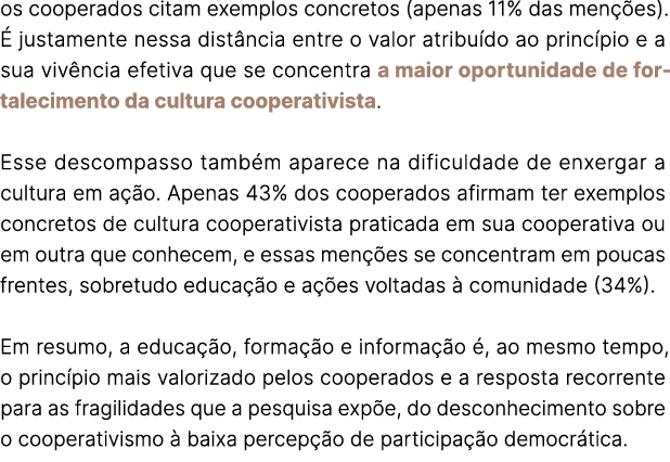 os cooperados citam exemplos concretos (apenas 11% das men es).   justamente nessa dist ncia entre o valor atribu do...