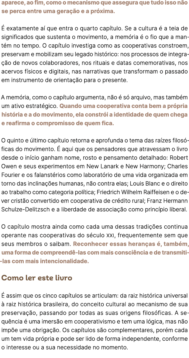 aparece, ao fim, como o mecanismo que assegura que tudo isso n o se perca entre uma gera o e a pr xima.   exatamente...
