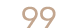 99