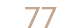 77