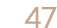 47