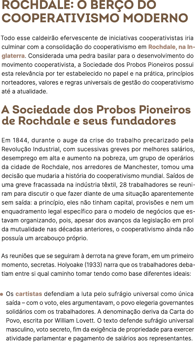 Rochdale: o ber o do cooperativismo moderno Todo esse caldeir o efervescente de iniciativas cooperativistas iria culm...