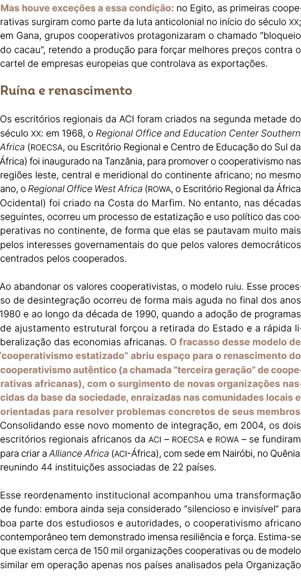 Mas houve exce es a essa condi  o: no Egito, as primeiras cooperativas surgiram como parte da luta anticolonial no i...