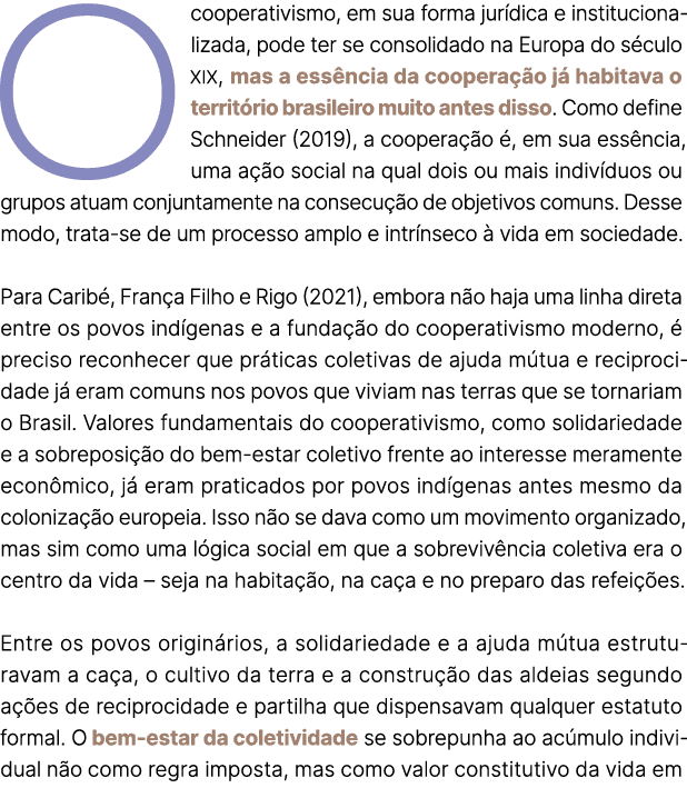 O cooperativismo, em sua forma jur dica e institucionalizada, pode ter se consolidado na Europa do s culo XIX, mas a ...