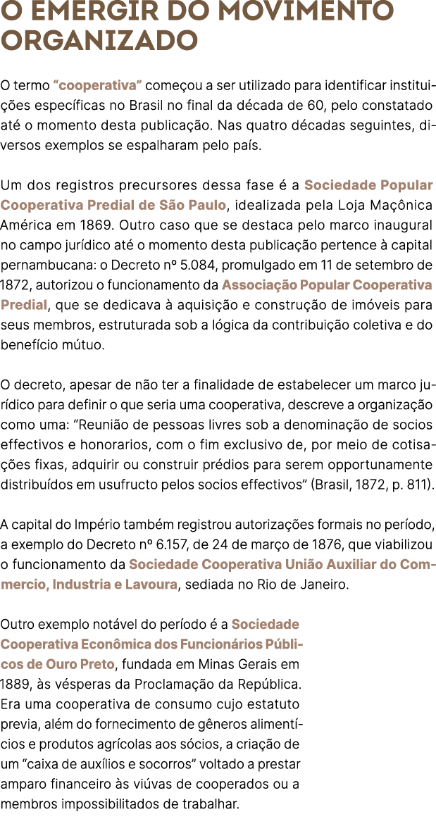 O emergir do movimento organizado O termo “cooperativa” come ou a ser utilizado para identificar institui es espec f...