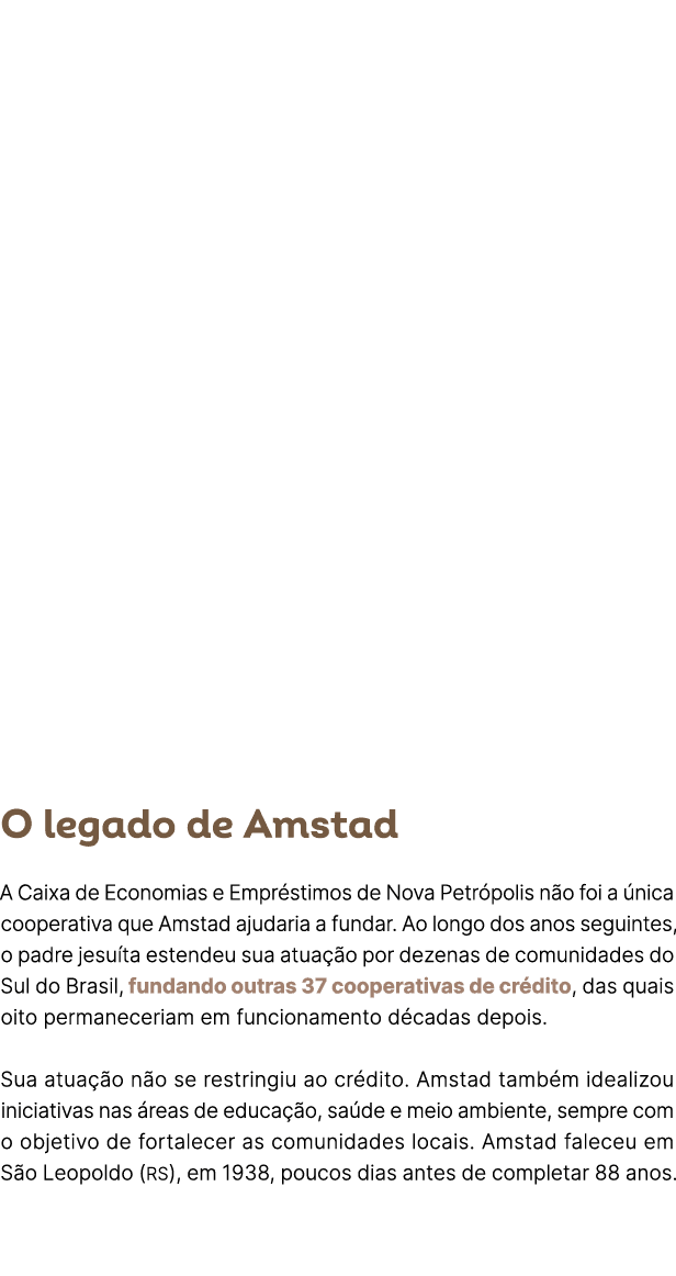 O legado de Amstad A Caixa de Economias e Empr stimos de Nova Petr polis n o foi a nica cooperativa que Amstad ajuda...