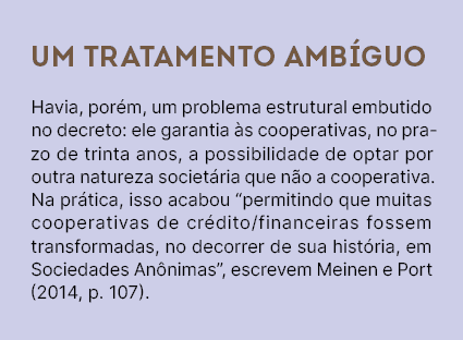 Um tratamento amb guo Havia, por m, um problema estrutural embutido no decreto: ele garantia s cooperativas, no praz...