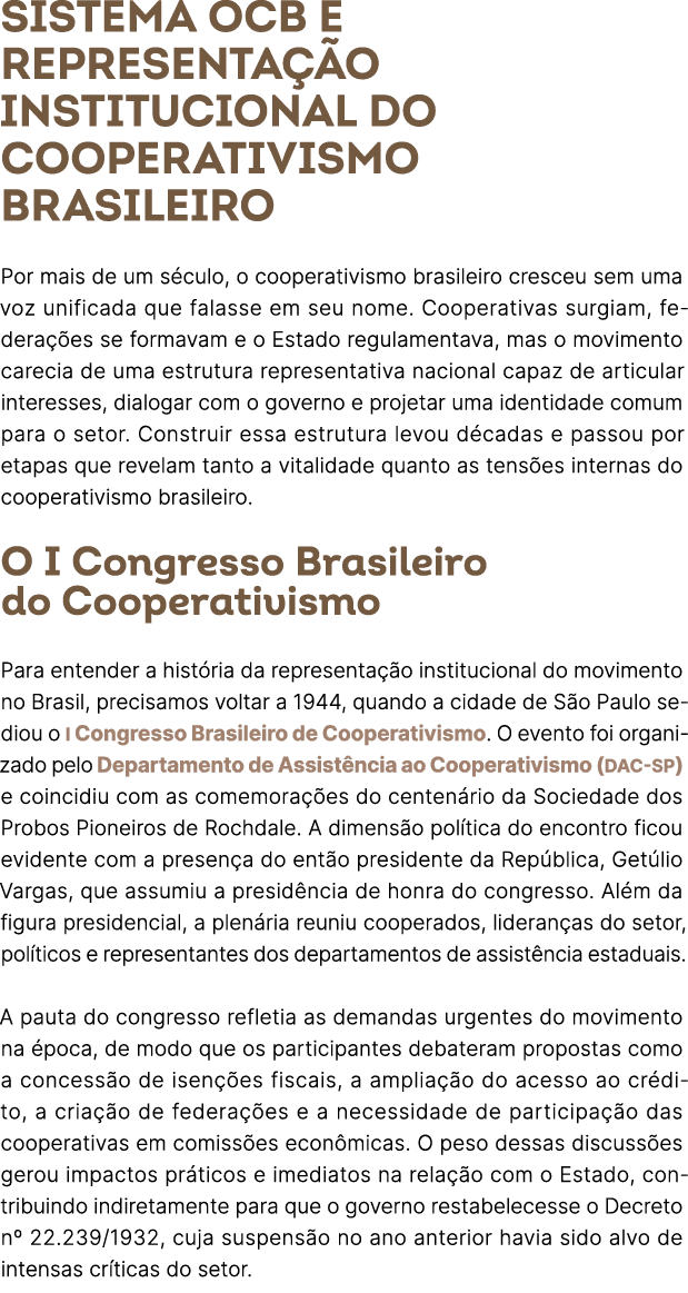 Sistema OCB e representa o institucional do cooperativismo brasileiro Por mais de um s culo, o cooperativismo brasil...