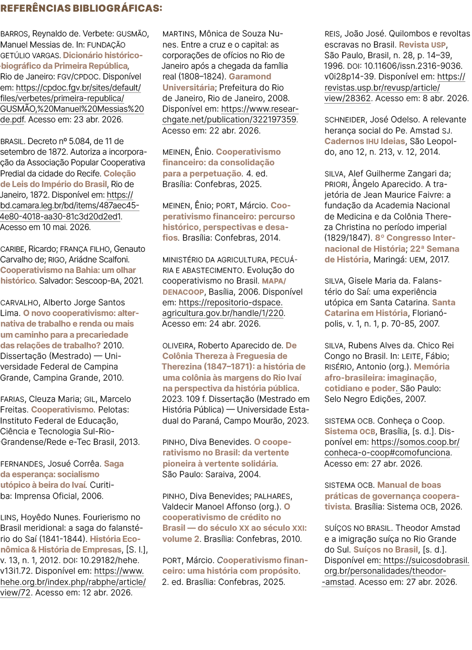 Refer ncias bibliogr ficas: BARROS, Reynaldo de. Verbete: GUSM O, Manuel Messias de. In: FUNDA O GET LIO VARGAS. Dic...