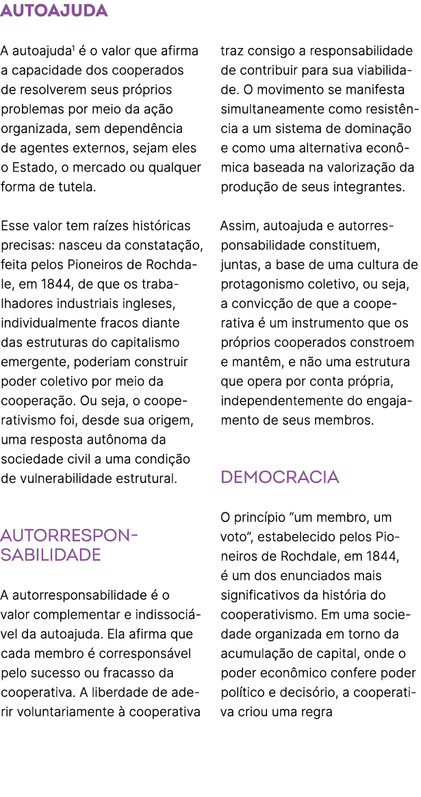 Autoajuda A autoajuda  o valor que afirma a capacidade dos cooperados de resolverem seus pr prios problemas por meio...