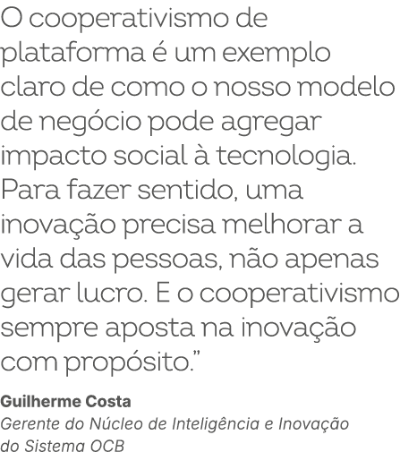 O cooperativismo de plataforma  um exemplo claro de como o nosso modelo de neg cio pode agregar impacto social   tec...