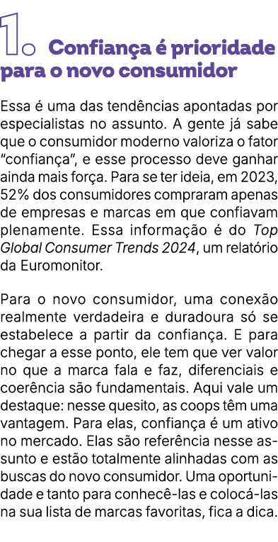 1. Confian a  prioridade para o novo consumidor Essa   uma das tend ncias apontadas por especialistas no assunto. A ...