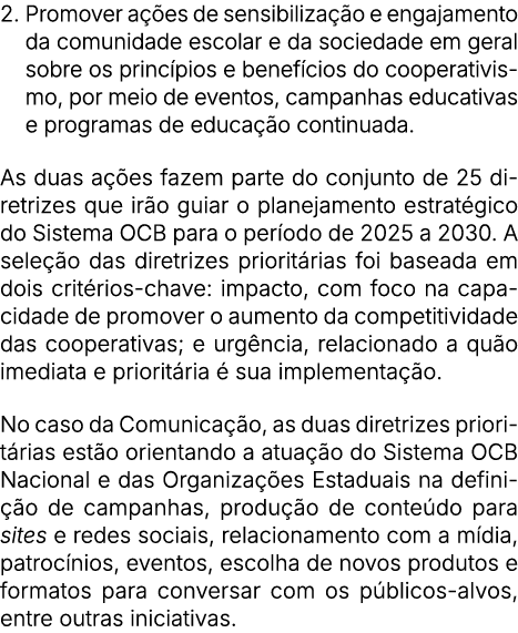 2. Promover a es de sensibiliza  o e engajamento da comunidade escolar e da sociedade em geral sobre os princ pios e...