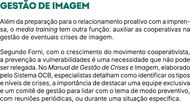 Gest o de imagem Al m da prepara o para o relacionamento proativo com a imprensa, o media training tem outra fun  o:...