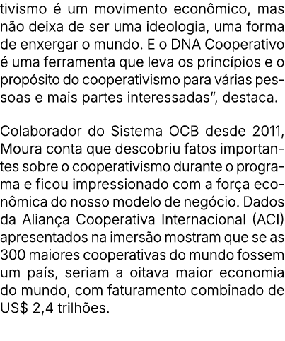 tivismo  um movimento econ mico, mas n o deixa de ser uma ideologia, uma forma de enxergar o mundo. E o DNA Cooperat...