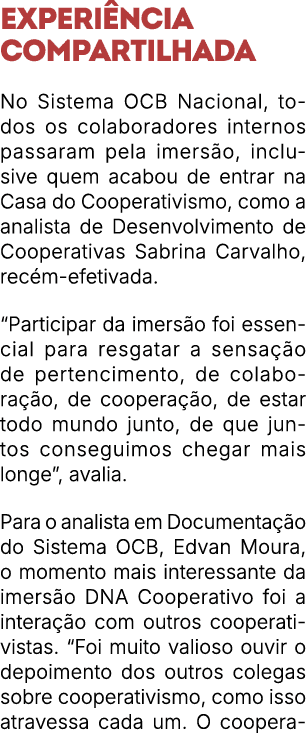 Experi ncia compartilhada No Sistema OCB Nacional, todos os colaboradores internos passaram pela imers o, inclusive q...