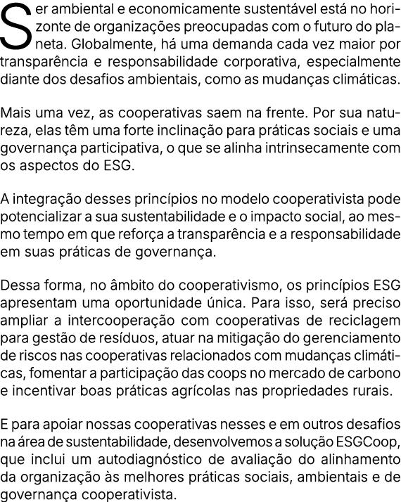 Ser ambiental e economicamente sustent vel est no horizonte de organiza  es preocupadas com o futuro do planeta. Glo...