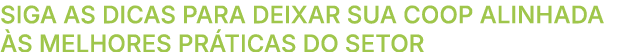 Siga as dicas para deixar sua coop alinhada s melhores pr ticas do setor
