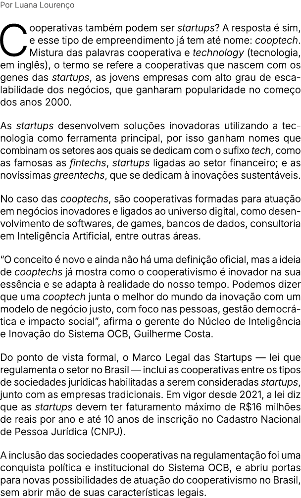 Por Luana Louren o Cooperativas tamb m podem ser startups? A resposta  sim, e esse tipo de empreendimento j  tem at ...