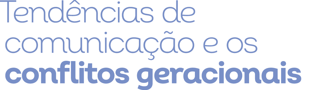 Tend ncias de comunica o e os conflitos geracionais