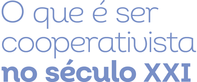 O que  ser cooperativista no s culo XXI 