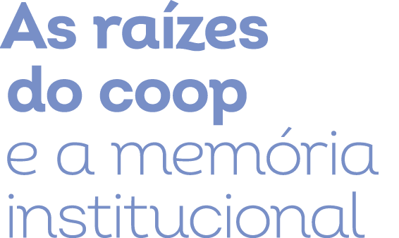 As ra zes do coop e a mem ria institucional